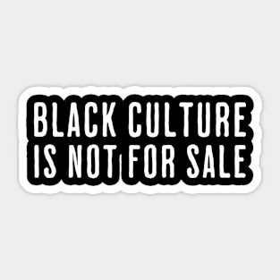 Black Culture is not for sale Sticker